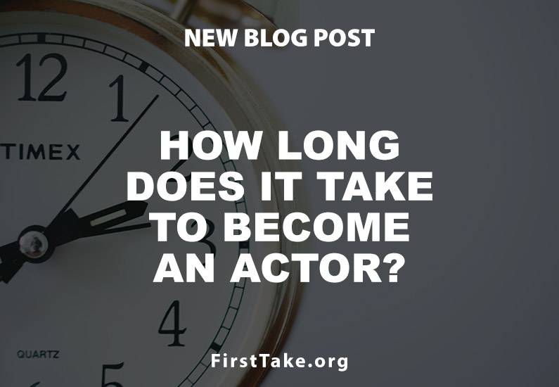 How long does it take to become an actor?