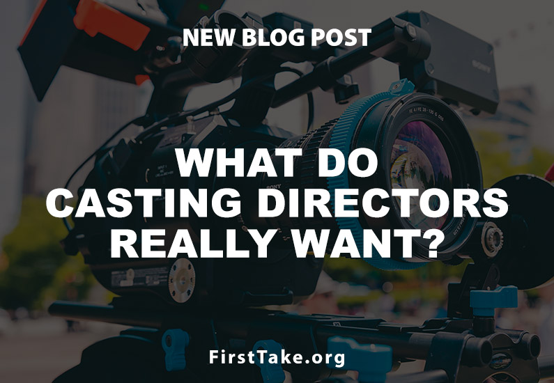 What do Casting Directors really want?